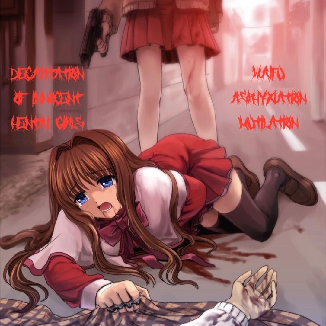 Stream decapitation of innocent hentai girls by Waifu Asphyxiation  Mutilation | Listen online for free on SoundCloud