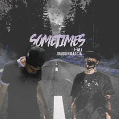 Sometimes (Feat. Joaquin Garcia)