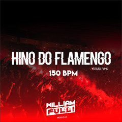 HINO DO FLAMENGO (150BPM)- (DJ WILLIAM FULL )