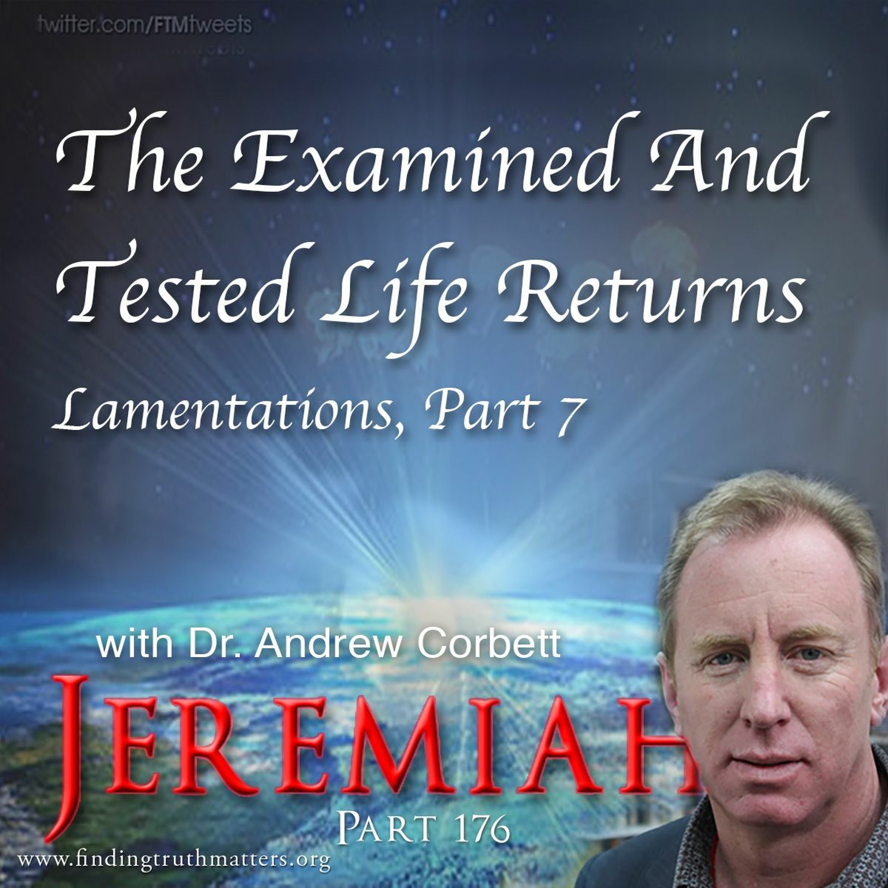 The Examined And Tested Life Returns, Lamentations Part 7 episode artwork