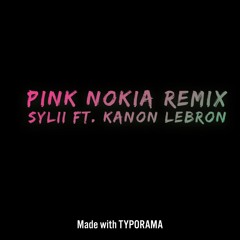 Pink Nokia Remix - Sylii Ft. Kanon Lebron