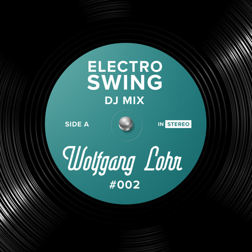Electro Swing DJ Mix 002 - Wolfgang Lohr