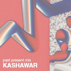 Past Present Mix 01 - Kashawar