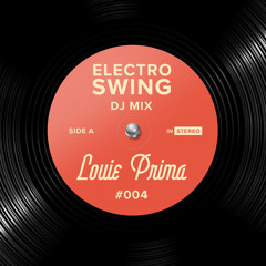 Electro Swing DJ Mix 004 - Louie Prima