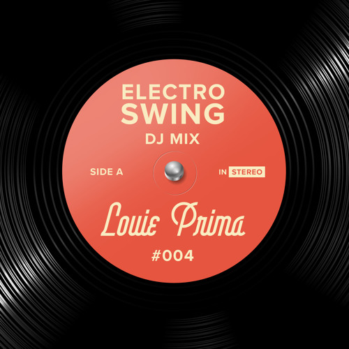 Electro Swing DJ Mix 004 - Louie Prima