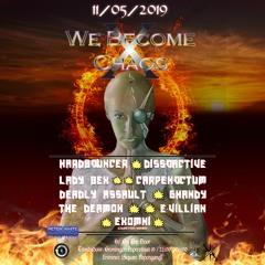 WE BECOME CHAOS MEGAMIX / GHANDY, CARPENOCTUM, & DEADLY ASSAULT / TOXIC SICKNESS / APRIL / 2019