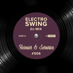 Electro Swing DJ Mix 006 - Heinrich & Schröder