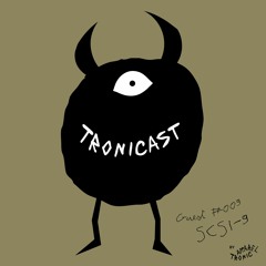 Tronicast 009: Scsi-9