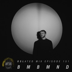 Oslated Mix Episode 151 - Bmbmnd