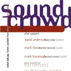 Sound Crowd -  'Live @ The Ormonde Dublin April 30 1994 '