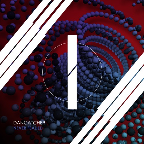 DanCatcher -  Never Faded (Original Mix)