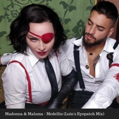 Madonna & Maluma - Medellin (Luin's Eyepatch Mix)