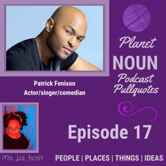 Episode 17: Warming up for the glow up with confidence, featuring Patrick Fenison