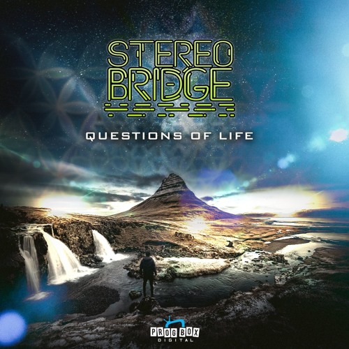Stereo Bridge - Questions Of Life EP - OUT NOW