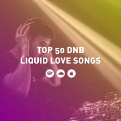 TOP 50 Liquid DnB Love Songs
