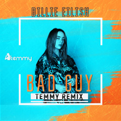 Billie Eilish - Bad Guy (Temmy Radio Remix)
