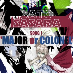 Major or Colonel -大佐と少佐-(feat. Sato SASARA)