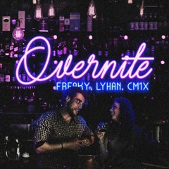 OVERNITE (#ON) | Lyhan, Freaky, CM1X | Official Audio