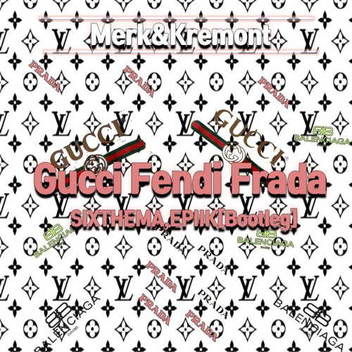 Merk & Kremont - Gucci Fendi Frada[Sixthema&Epiik Bounce Bootleg]  by SixThema on SoundCloud - Hear the world's sounds