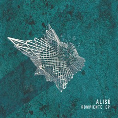PREMIERE: Alisu - Rompiente (In Flagranti Remix)(Bottom Forty Records)