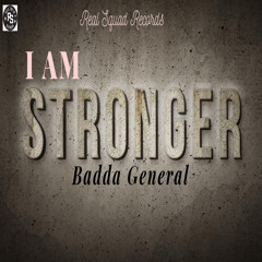 Badda General - I Am Stronger (RSR)