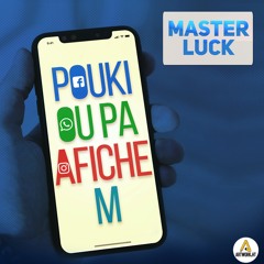Poukiw Pa Afiche m',Master Luck.mp3