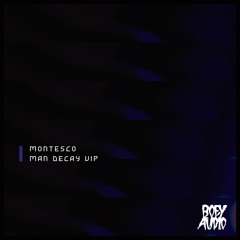 Montesco - Man Decay VIP [Free Download]