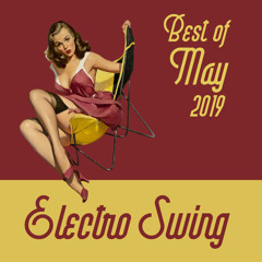 Best of Electro Swing Mix - May 2019