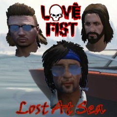 LoveFist - Lost At Sea