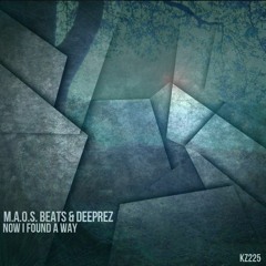 M.a.o.s. Beats & Deeprez - Now I Found A Way (Original Mix)