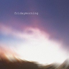 Friday Morning