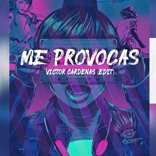 Stream Fumaratto - Me Provocas (Victor Cardenas Edit) DESCARGA GRATIS by  VICTOR CARDENAS | Listen online for free on SoundCloud