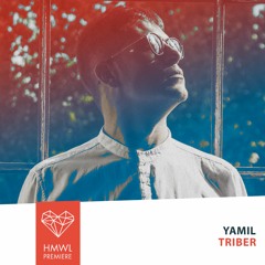 HMWL Premiere:  Yamil - Triber (Original Mix)[Madorasindahouse]