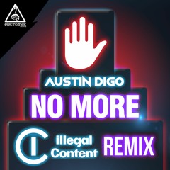 Austin Digo - No More (iLlegal Content Remix)