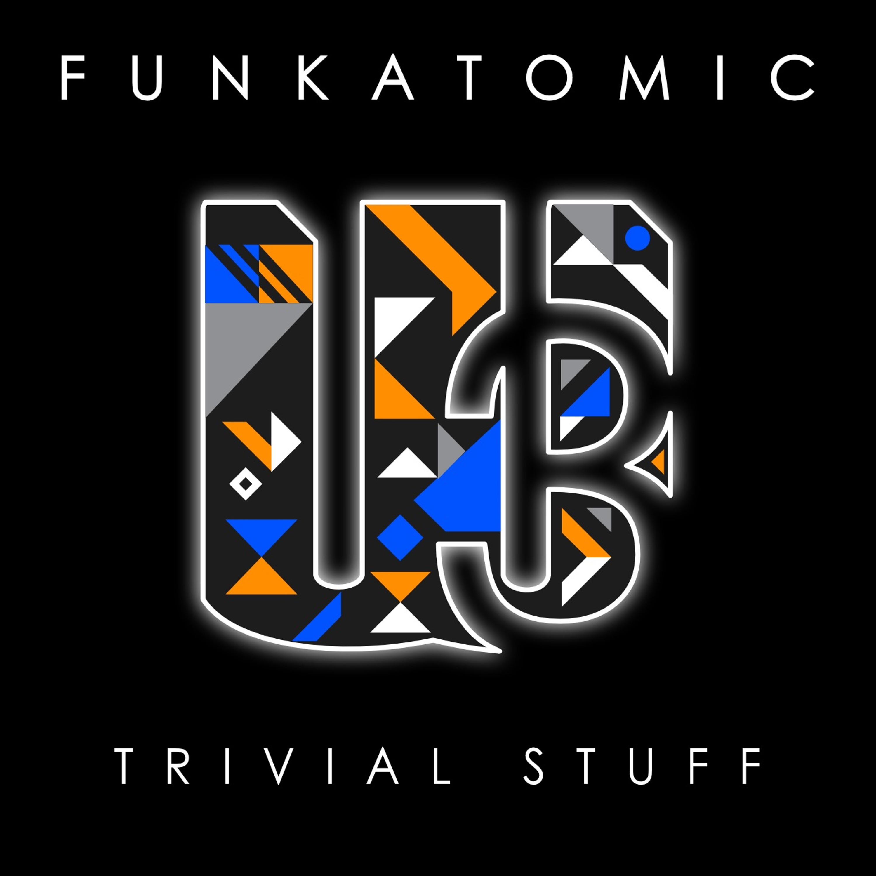 Funkatomic - Trivial Stuff episode artwork