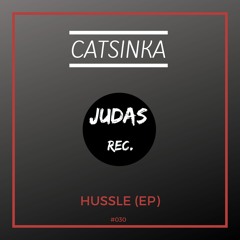 [JD030] Catsinka - Hussle (Original Mix)
