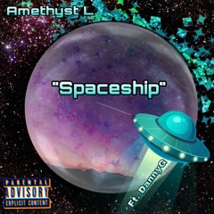 Spaceship Ft.DannyG (Prod. By PlayDeadBeats)