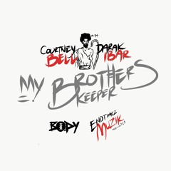 My Brothers Keeper x Courtney Bell x Darak iBar (Prod. Crowe)