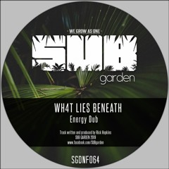 Wh4t Lies Beneath - Energy Dub (SGDNF064) [clip] - OUT NOW on BANDCAMP!