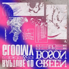 Rapture 4D & gl00my - Green Boson (R4D Special VIP)