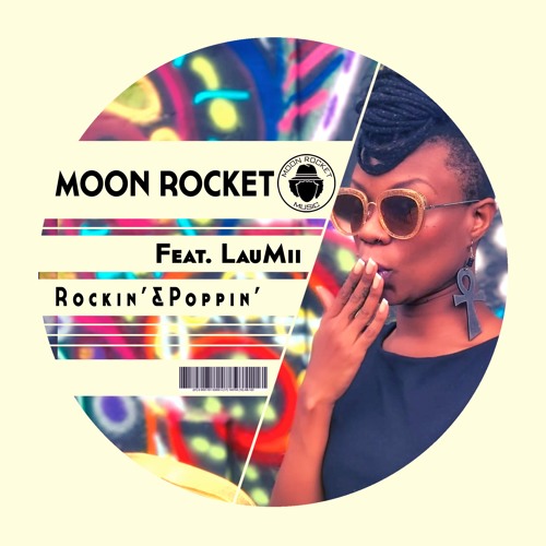 Moon Rocket Feat LauMii _Rockin' & Poppin'