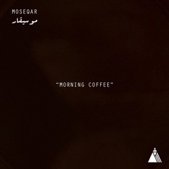Moseqar - Morning Coffee