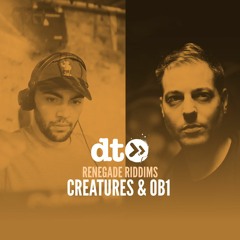 Renegade Riddims: Creatures & OB1