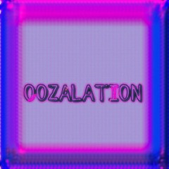 OOZALATION (PROD. WRISTWORK)