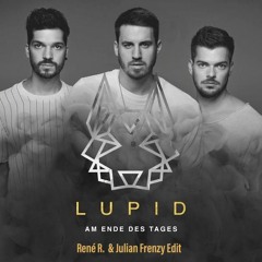 Lupid - Am Ende des Tages (Rene R. & Julian Frenzy Edit)