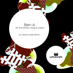 Premiere: Ben A - All The Shine (Jaceo & Vedic Remix) [Witty Tunes]