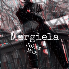 Margiela (Joker Mix)