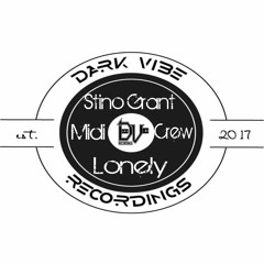 Stino Grant - Lonely (MidiCrew) [Dark Vibe Recordings]