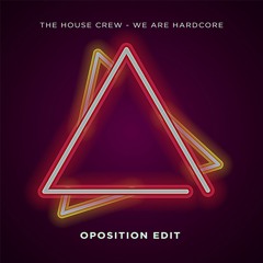 The House Crew - We Are Hardcore  (Oposition Edit)