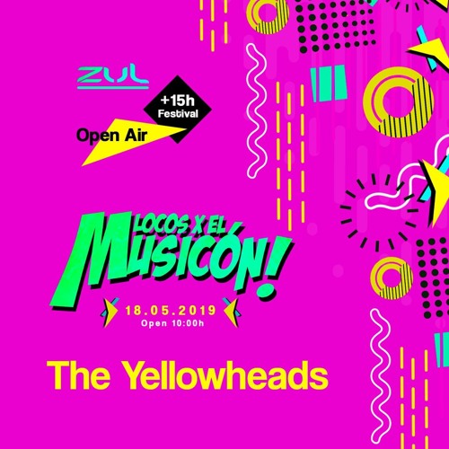 [TYH] The YellowHeads - Promo Mix Locos X El Musicon ZUL (18-05-2019)